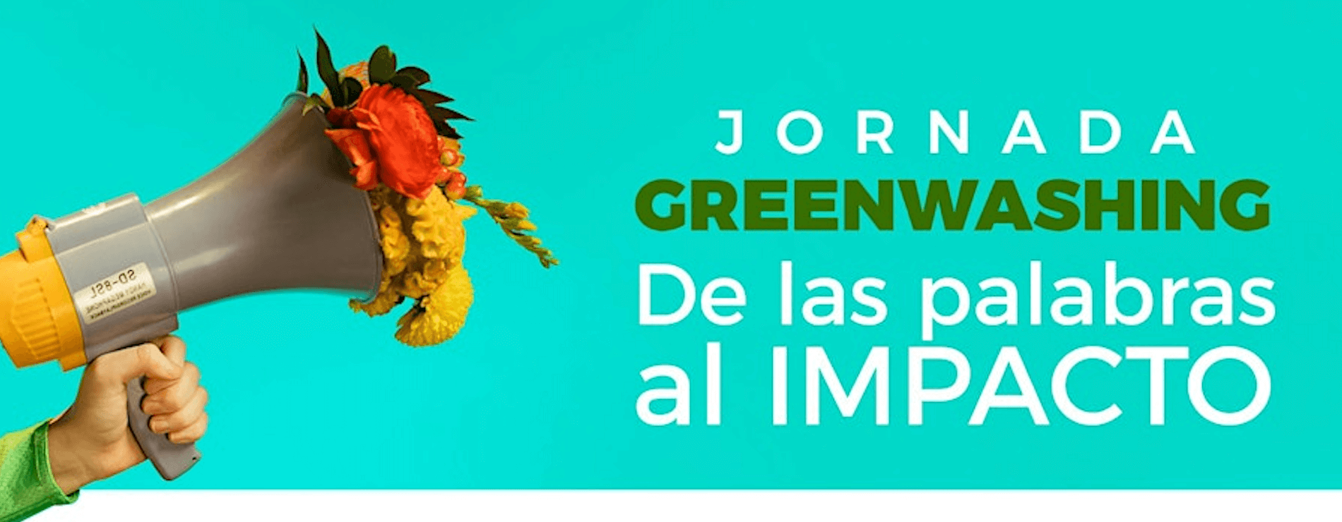 Jornada Greenwashing: De las palabras al Impacto impulsada por Somos Quiero y CEOE